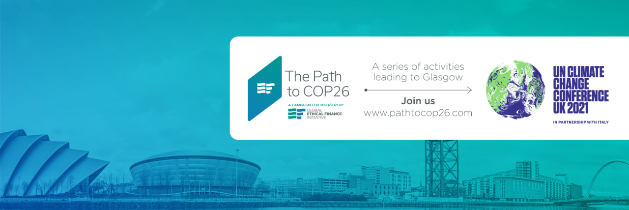 The Path to COP26 – One Year To Go - Global Ethical Finance Initiative